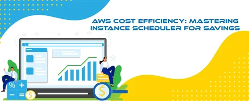 AWS Cost Efficiency  Mastering Instance Scheduler for Savings