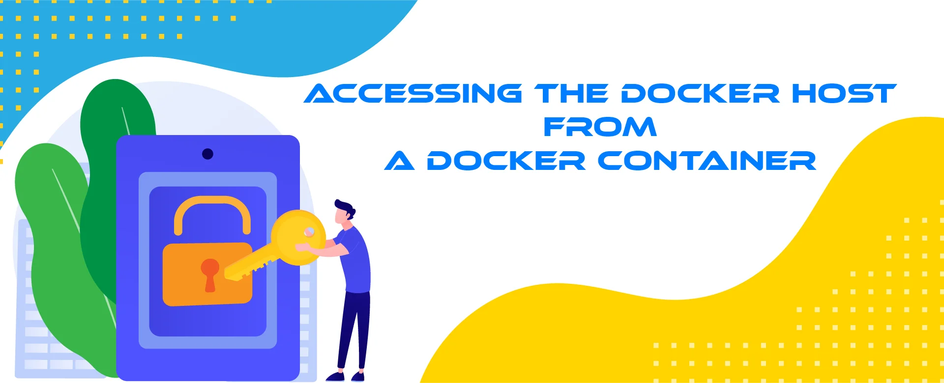 Accessing the Docker Host From a Docker Container