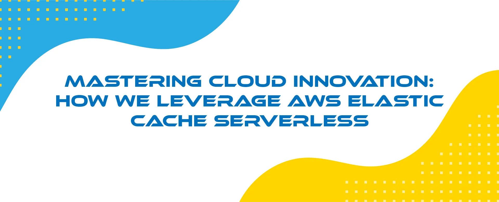 Amazon Elastic Cache Serverless