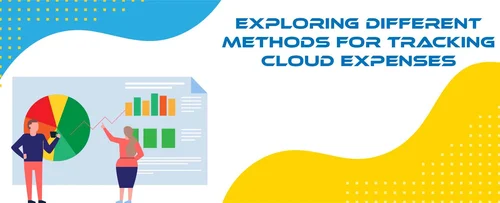 Exploring Different Methods for Tracking Cloud Expenses